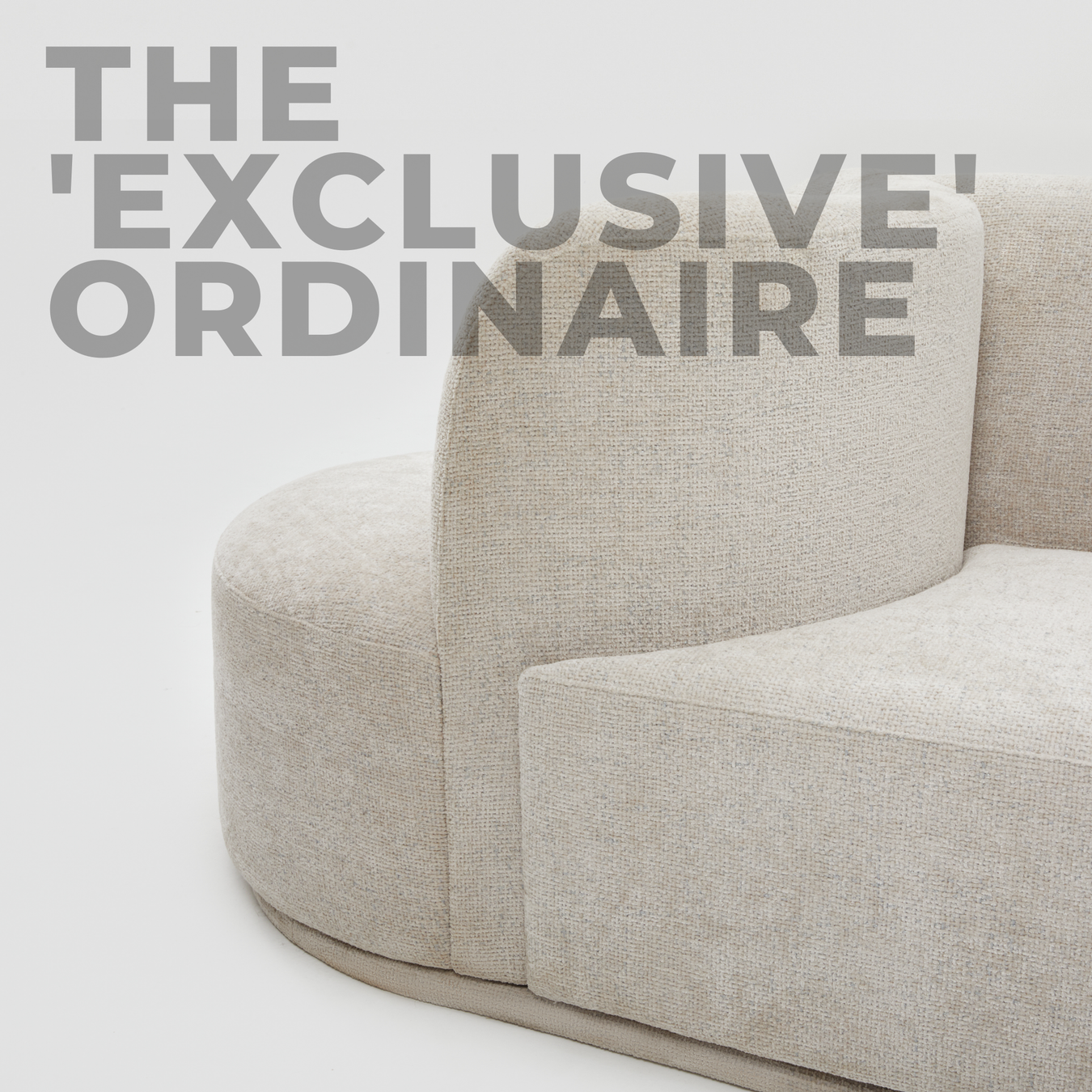 THE 'EXCLUSIVE' ORDINAIRE